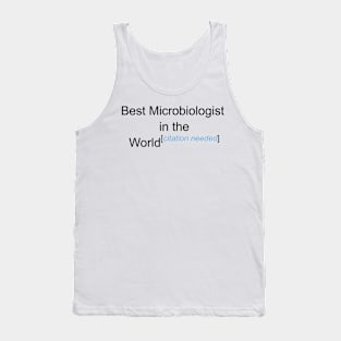 Best Microbiologist in the World - Citation Needed! Tank Top